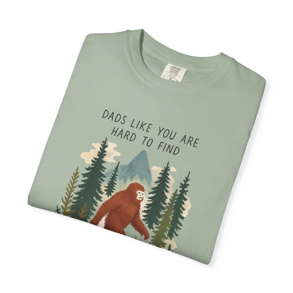 Bigfoot "Dads Like You Are Hard to Find" Father's Day T-Shirt