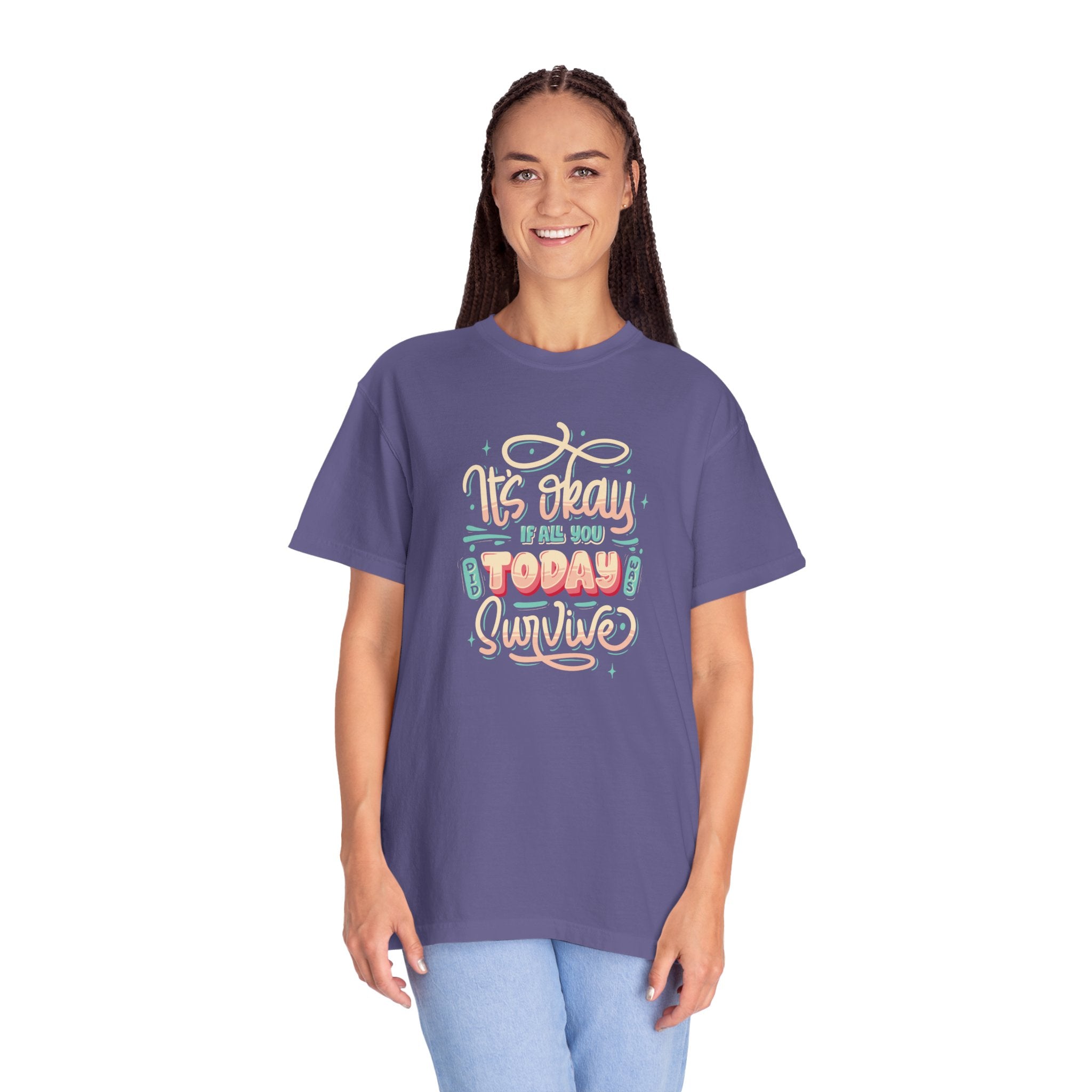 Its Okay if All You Did Today was Survive' T-Shirt, Inspirational Support T-Shirt
