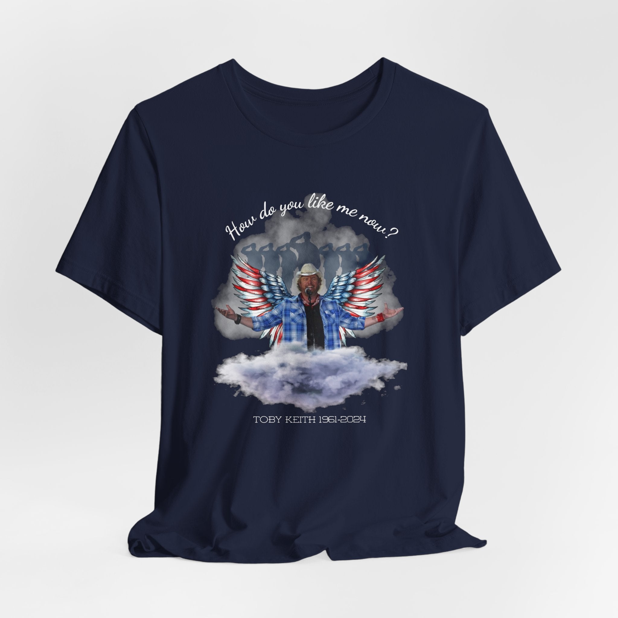 How do you like me now? Toby Keith T-Shirt for men and Women, Toby Keith Memorial