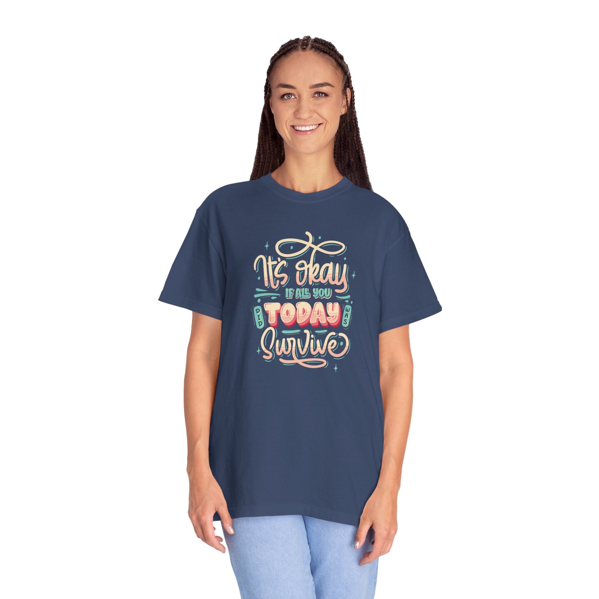 Its Okay if All You Did Today was Survive' T-Shirt, Inspirational Support T-Shirt