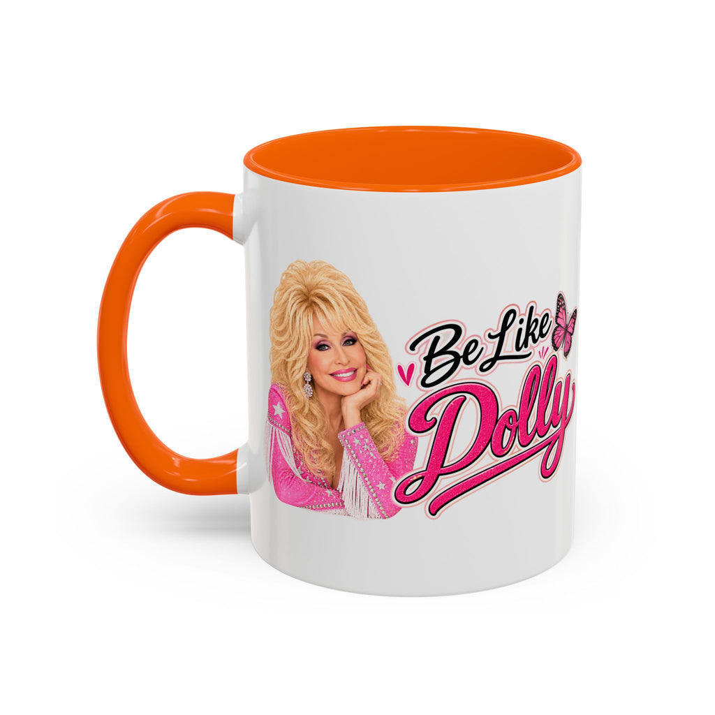 Be Like Dolly, Dolly Parton's, Ceramic Coffee Mug, 11 oz.