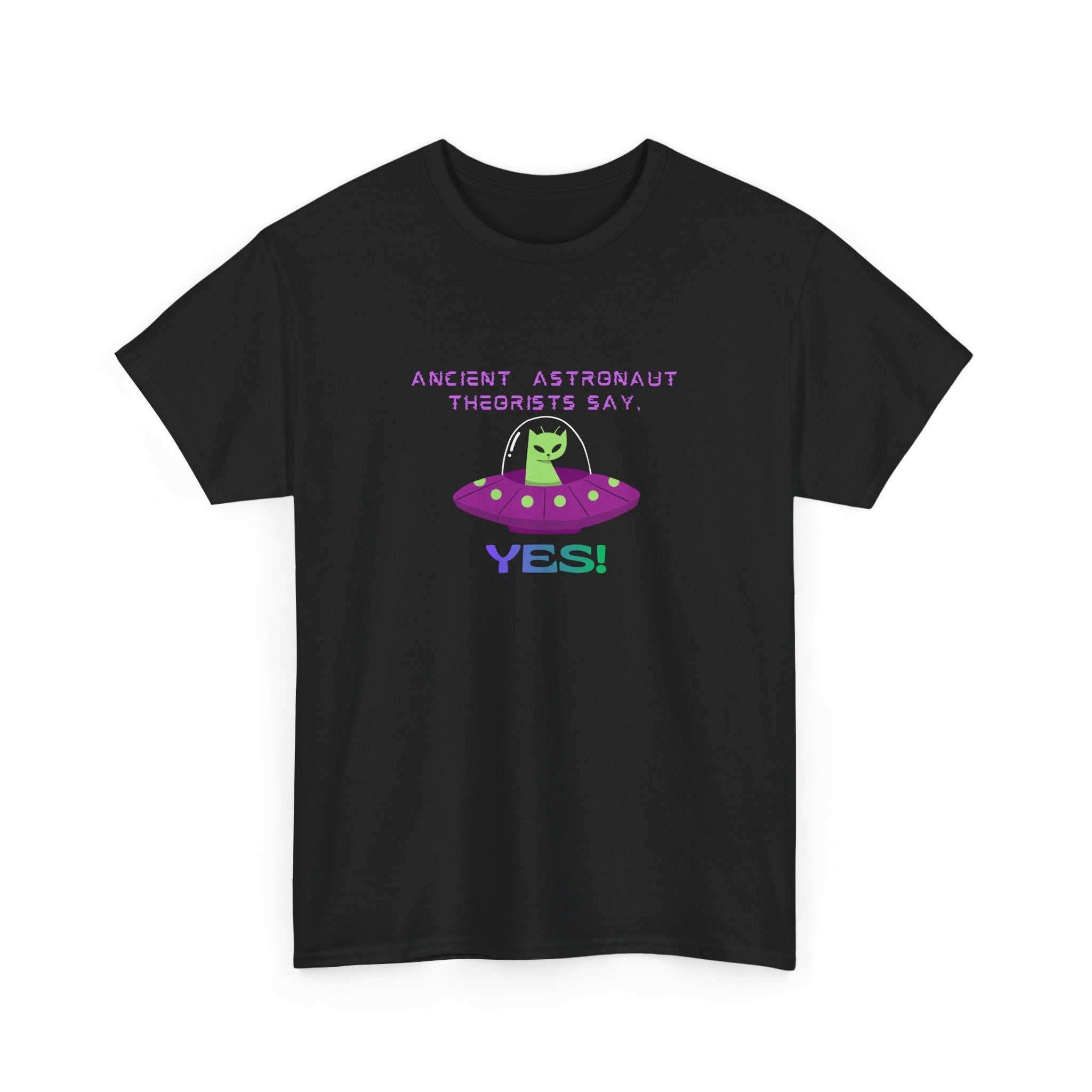 Ancient Astronaut Theorists say,  YES! T-Shirt | Space Cat Graphic Tee