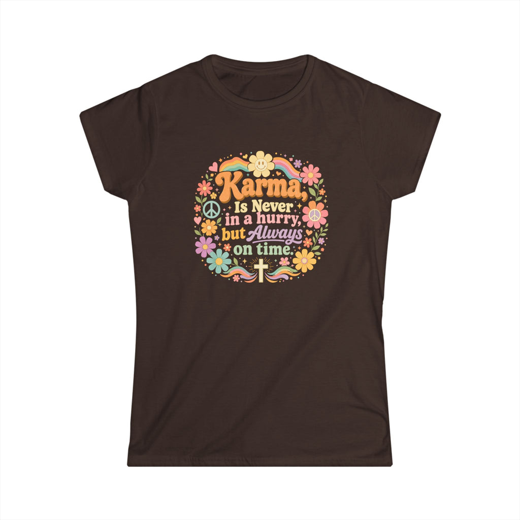 Karma Is Never In A Hurry Floral Women's Tee — Retro Peace & Flower Power Graphic Shirt