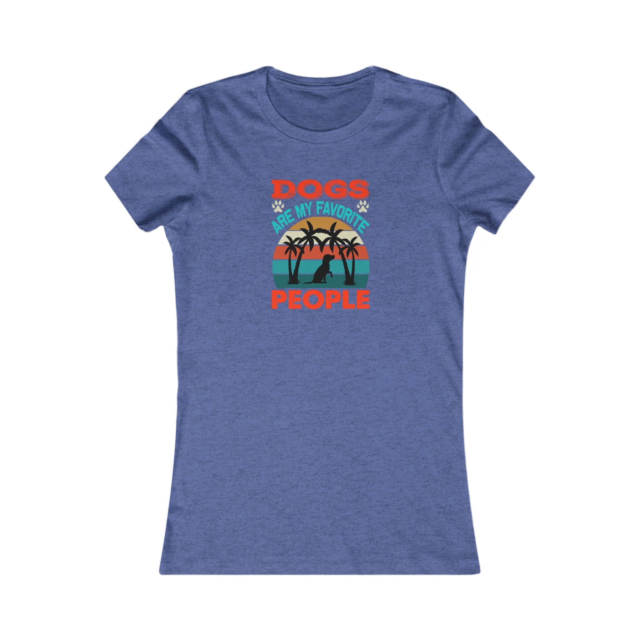 Dogs are my Favorite People, Women's Favorite Tee