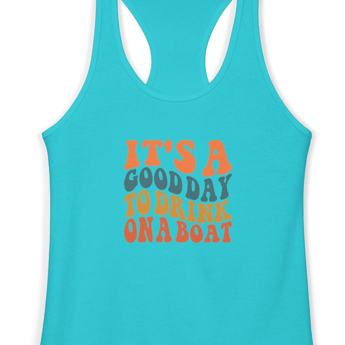 It's a Good Day to drink on a Boat,  Women's Ideal Racerback Tank