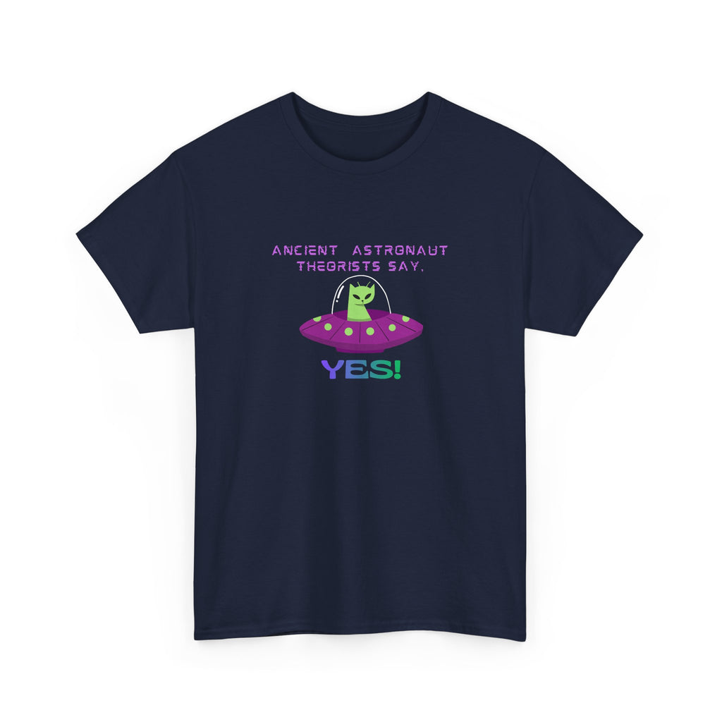 Ancient Astronaut Theorists say,  YES! T-Shirt | Space Cat Graphic Tee