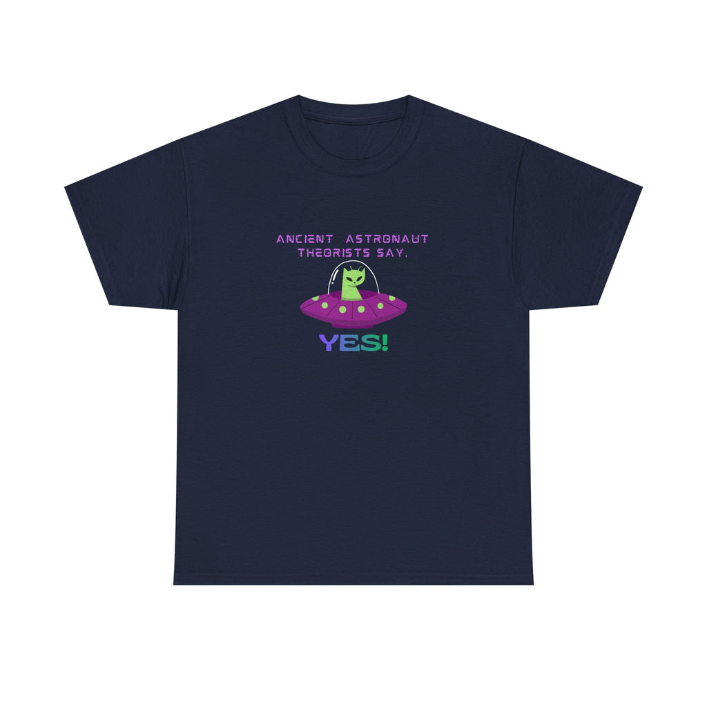 Ancient Astronaut Theorists say,  YES! T-Shirt | Space Cat Graphic Tee
