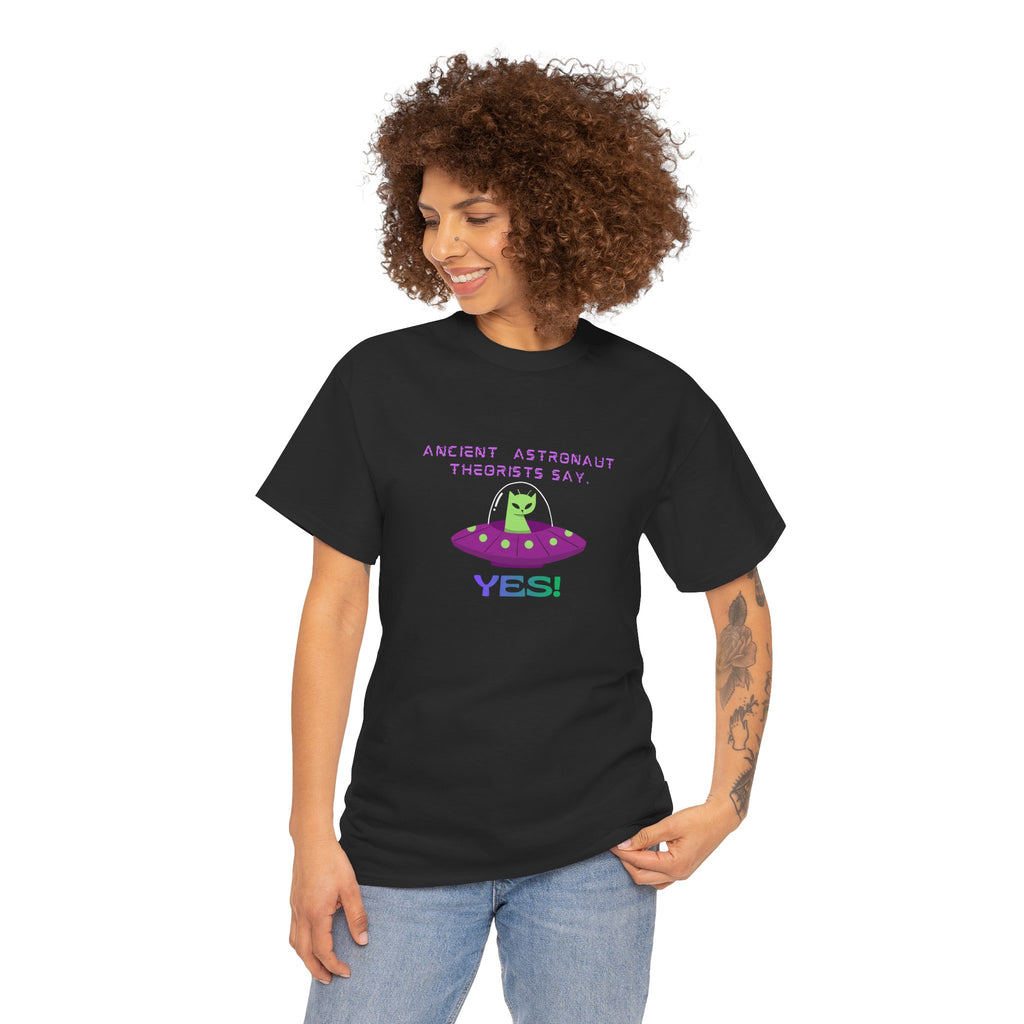 Ancient Astronaut Theorists say,  YES! T-Shirt | Space Cat Graphic Tee