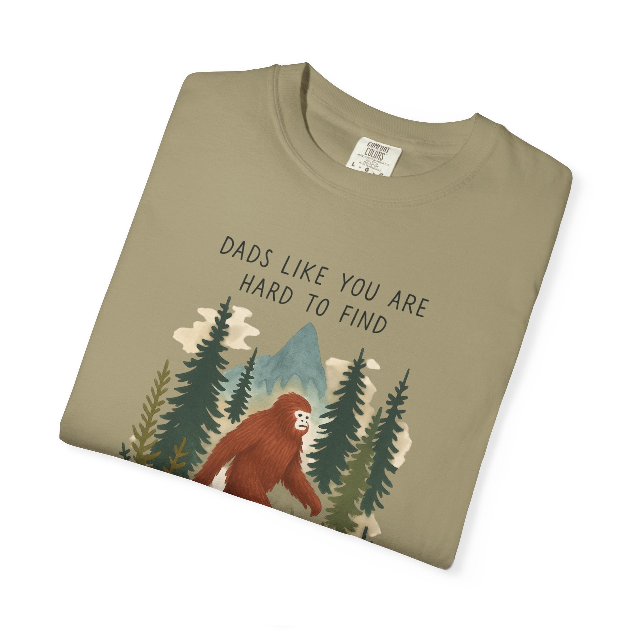 Bigfoot "Dads Like You Are Hard to Find" Father's Day T-Shirt